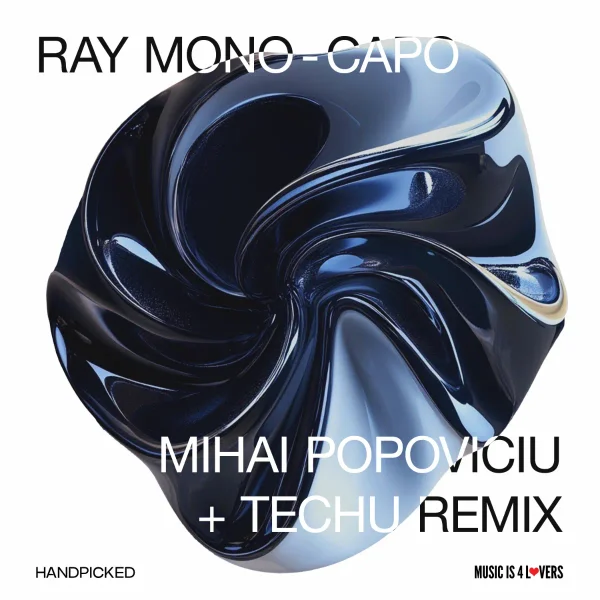 Ray Mono - Capo + Mihai Popoviciu and Techu Remix
