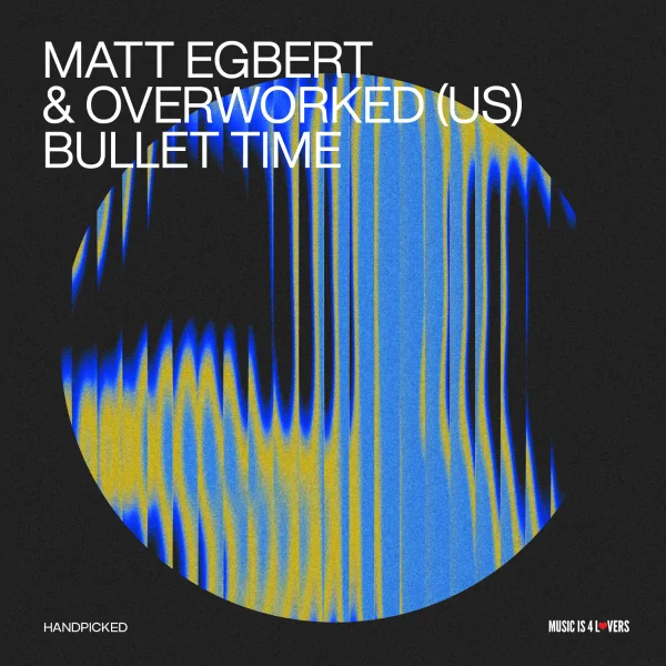 Matt Egbert & Overworked (US) - Bullet Time