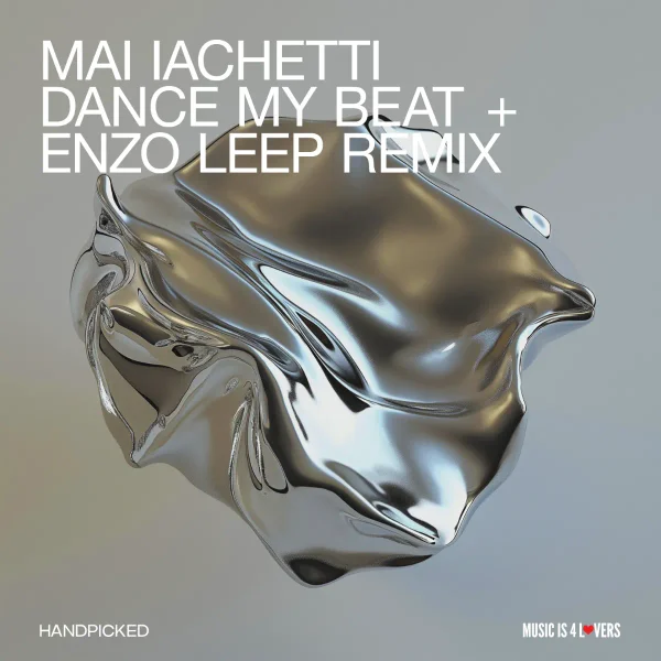Mai iachetti - Dance My Beat + Enzo Leep Remix